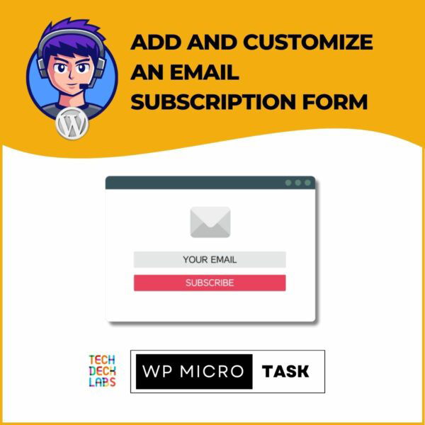 Add and customize an email subscription form. - Wordpress MicroTask