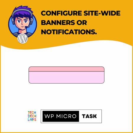 Configure site-wide banners or notifications. - WordPress MicroTask